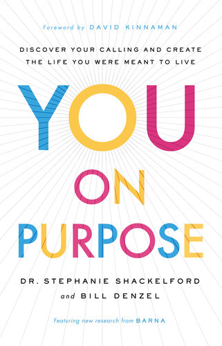 You on Purpose: Discover Your Calling and Create the Life You Were Meant to Live