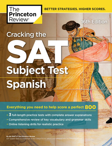 Cracking the SAT Subject Test in Spanish, 16th Edition: Everything You Need to Help Score a Perfect 800