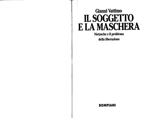 Il soggetto e la maschera. Nietzsche e il problema della liberazione