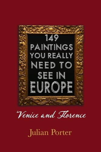 149 Paintings You Really Should See in Europe — Venice and Florence: Chapter 5