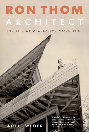 Ron Thom, Architect: The Life of a Creative Modernist