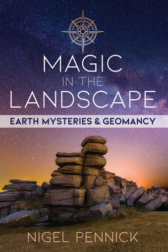 Magic in the Landscape: Earth Mysteries and Geomancy