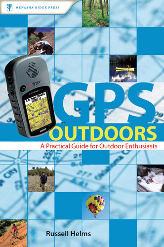 GPS Outdoors: A Practical Guide for Outdoor Enthusiasts