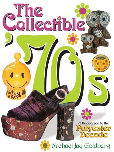 The Collectible '70s: A Price Guide to the Polyster Decade