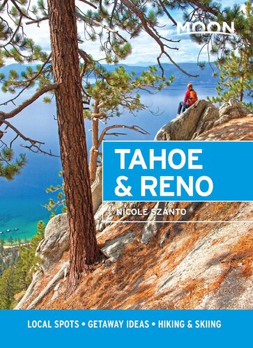 Moon Tahoe & Reno: Local Spots, Getaway Ideas, Hiking & Skiing