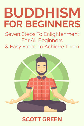 Buddhism For Beginners: Seven Steps To Enlightenment For All Beginners & Easy Steps To Achieve Them