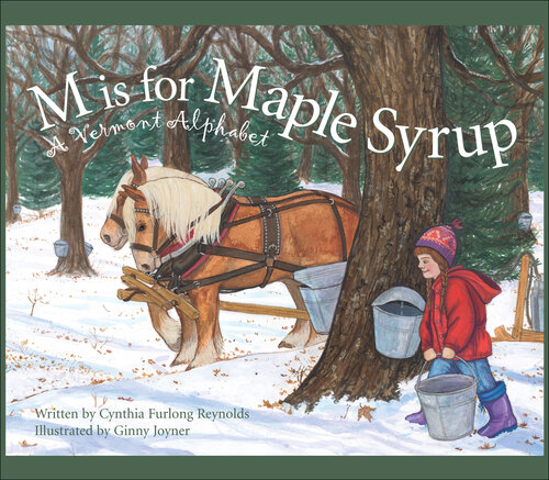 M Is for Maple Syrup: A Vermont Alphabet