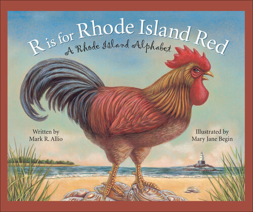 R Is for Rhode Island Red: A Rhode Island Alphabet