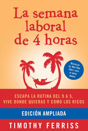 La semana laboral de 4 horas / The 4-Hour Workeek