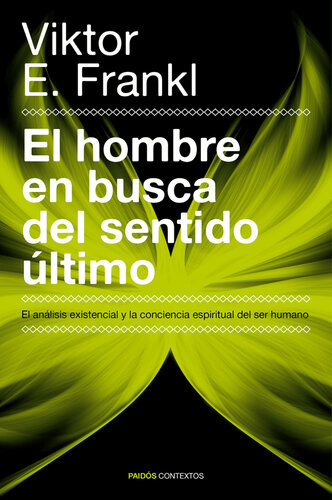 El hombre en busca del sentido último: El análisis existencial y la conciencia espiritual del ser humano