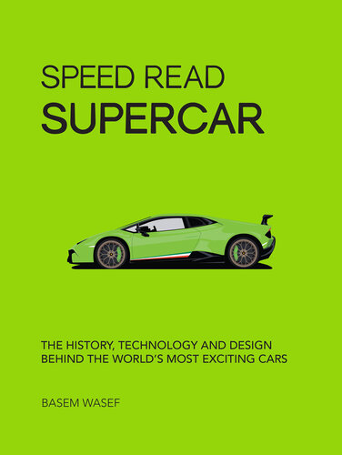 Speed Read Supercar: the History, Technology and Design Behind the World's Most Exciting Cars