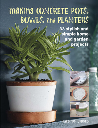 Making Concrete Pots, Bowls, and Planters