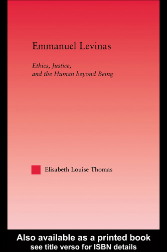 Emmanuel Levinas: Ethics, Justice, and the Human Beyond Being 