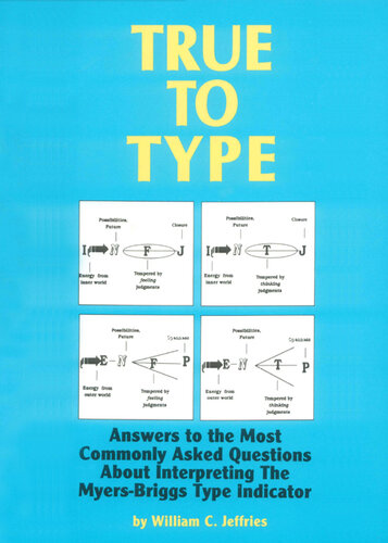 True to Type: Answers to the Most Commonly Asked Questions About Interpreting the Myers-Briggs Type Indicator