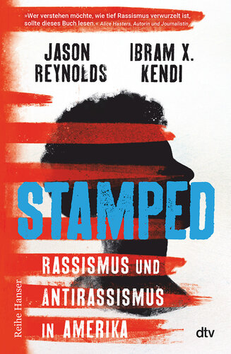 Stamped--Rassismus und Antirassismus in Amerika: Jugendbuchausgabe des National-Book-Award-Gewinners 