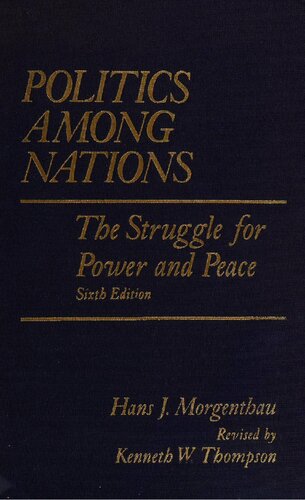 Politics Among Nations - The Struggle for Power and Peace