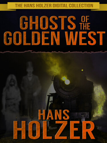 Ghosts of the Golden West: The Hans Holzer Digital Collection