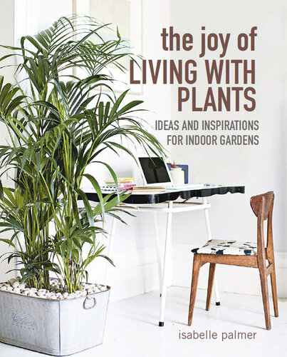 The Joy of Living with Plants