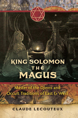 King Solomon the Magus: Master of the Djinns and Occult Traditions of East and West