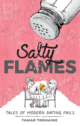 Salty Flames: Tales of Modern Dating Fails