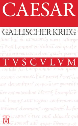 Der gallische Krieg · De bello gallico: Lateinisch-deutsch