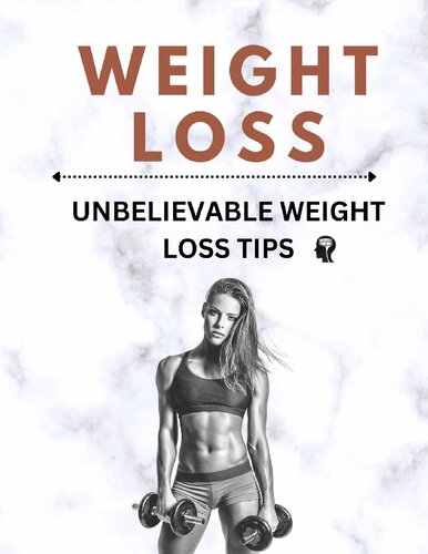 WEIGHT LOSS: UNBELIEVABLE WEIGHT LOSS TIPS