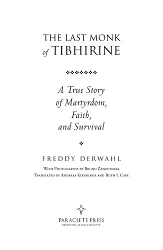 The Last Monk of Tibhirine: A True Story of Martyrdom, Faith, and Survival