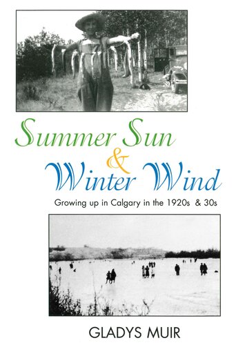 Summer Sun & Winter Wind: Growing up in Calgary in the 1920s and 30s