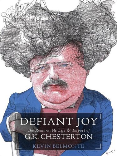 Defiant Joy: The Remarkable Life and Impact of G.K. Chesterton