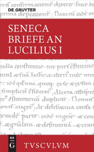 Epistulae morales ad Lucilium. Briefe an Lucilius. Band I: Lateinisch-deutsch