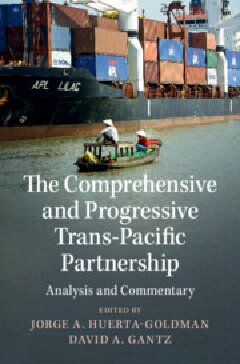 The Comprehensive and Progressive Trans-Pacific Partnership: Analysis and Commentary