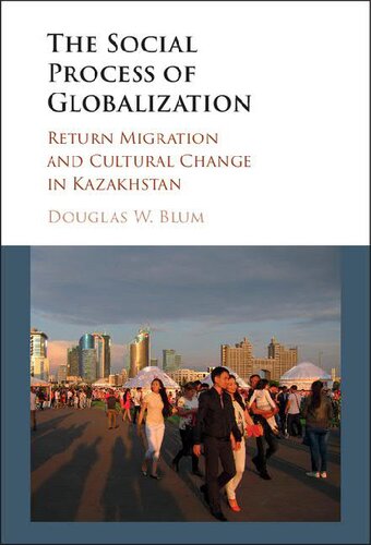 The Social Process of Globalization: Return Migration and Cultural Change in Kazakhstan