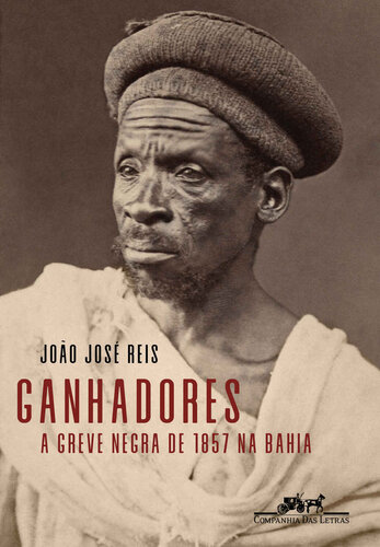 Ganhadores: A greve negra de 1857 na Bahia (Portuguese Edition)