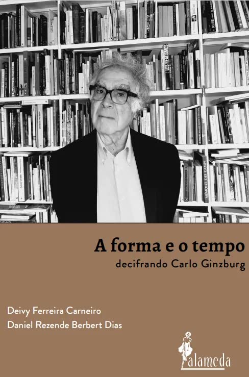 A forma e o tempo: decifrando Carlo Ginzburg