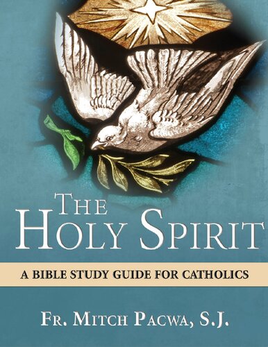 The Holy Spirit: A Bible Study Guide for Catholics