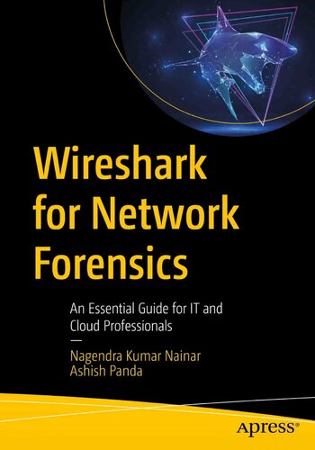 Wireshark for Network Forensics. An Essential Guide for IT and Cloud Professionals