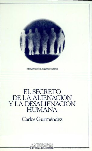 El Secreto de La Alienacion y La Desalienacion Humana