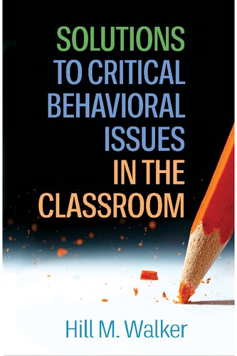 Solutions to Critical Behavioral Issues in the Classroom