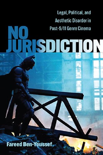 No Jurisdiction: Legal, Political, and Aesthetic Disorder in Post-9/11 Genre Cinema