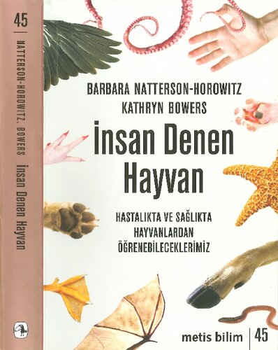 Insan Denen Hayvan: Hastalıkta ve Sağlıkta Hayvanlardan Öğrenebileceklerimiz