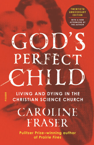 God's Perfect Child (Twentieth Anniversary Edition): Living and Dying in the Christian Science Church