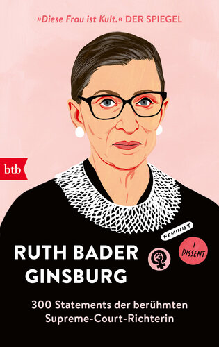 Ruth Bader Ginsburg: 300 Statements der berühmten Supreme-Court-Richterin--Herausgegeben von Helena Hunt