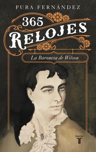 365 relojes: Vida de la Baronesa de Wilson (1833-1923)