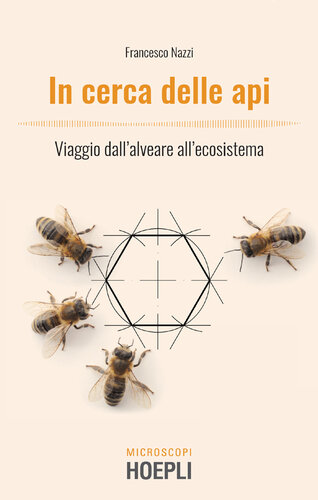 In cerca delle api: Viaggio dall'alveare all'ecosistema