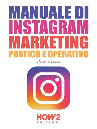 MANUALE DI INSTAGRAM MARKETING: Pratico e Operativo