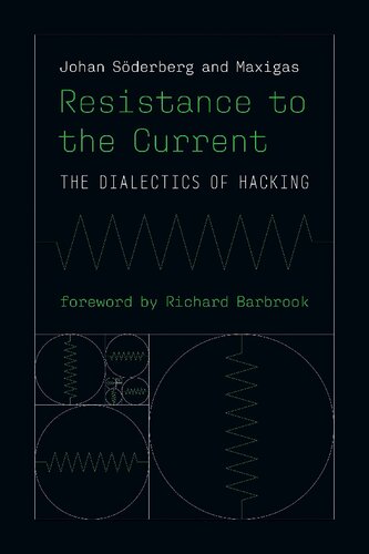 Resistance To The Current: The Dialectics Of Hacking