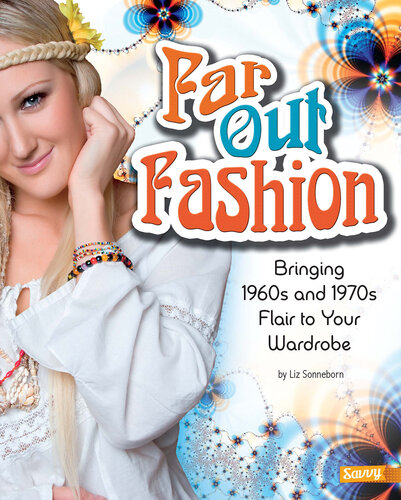 Far Out Fashion: Bringing 1960s and 1970s Flair to Your Wardrobe