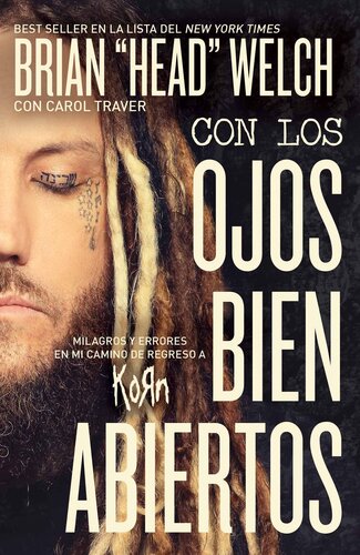 Con Los Ojos Bien Abiertos: Milagros Y Errores En Mi Camino de Regreso a Korn