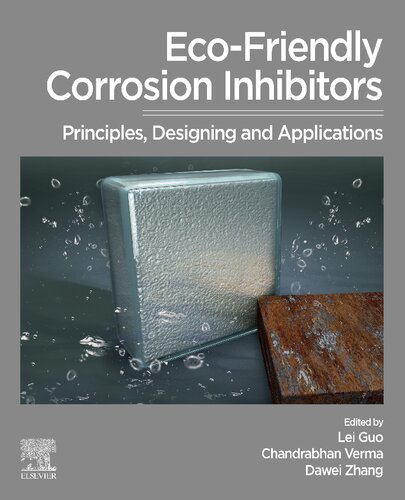 Eco-Friendly Corrosion Inhibitors: Principles, Designing and Applications