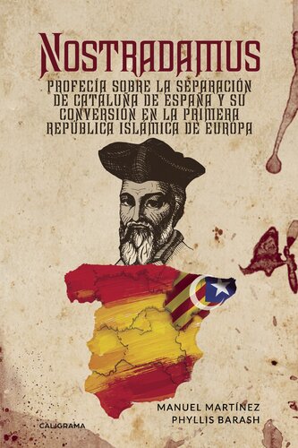 Nostradamus: Profecía sobre la separación de Cataluña de España y su conversión en la Primera República Islámica de Europa